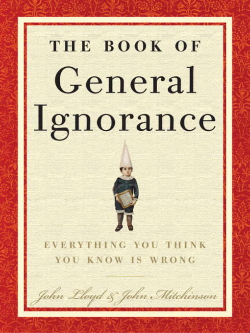 Title details for The Book of General Ignorance by John Mitchinson - Wait list